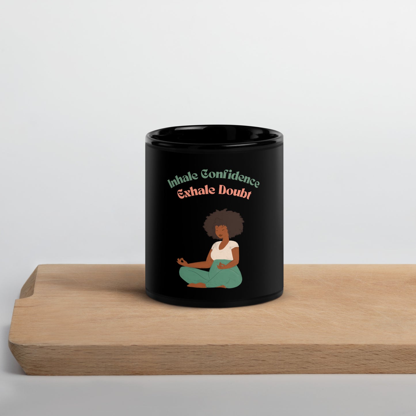 Inhale Confidence, Exhale Doubt Black Glossy Mug - Inspirational & Stylish Drinkware