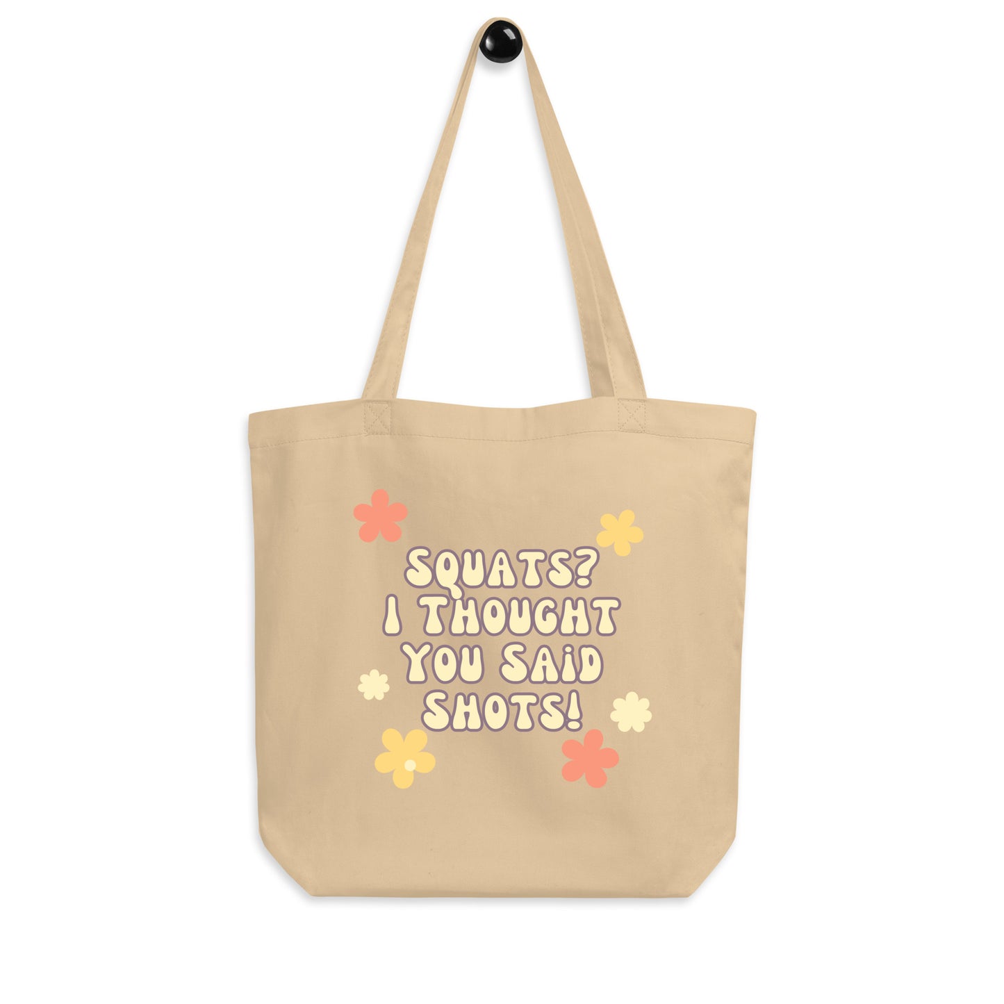 Squats? I Thought You Said Shots! Eco Tote Bag – Fun & Sustainable