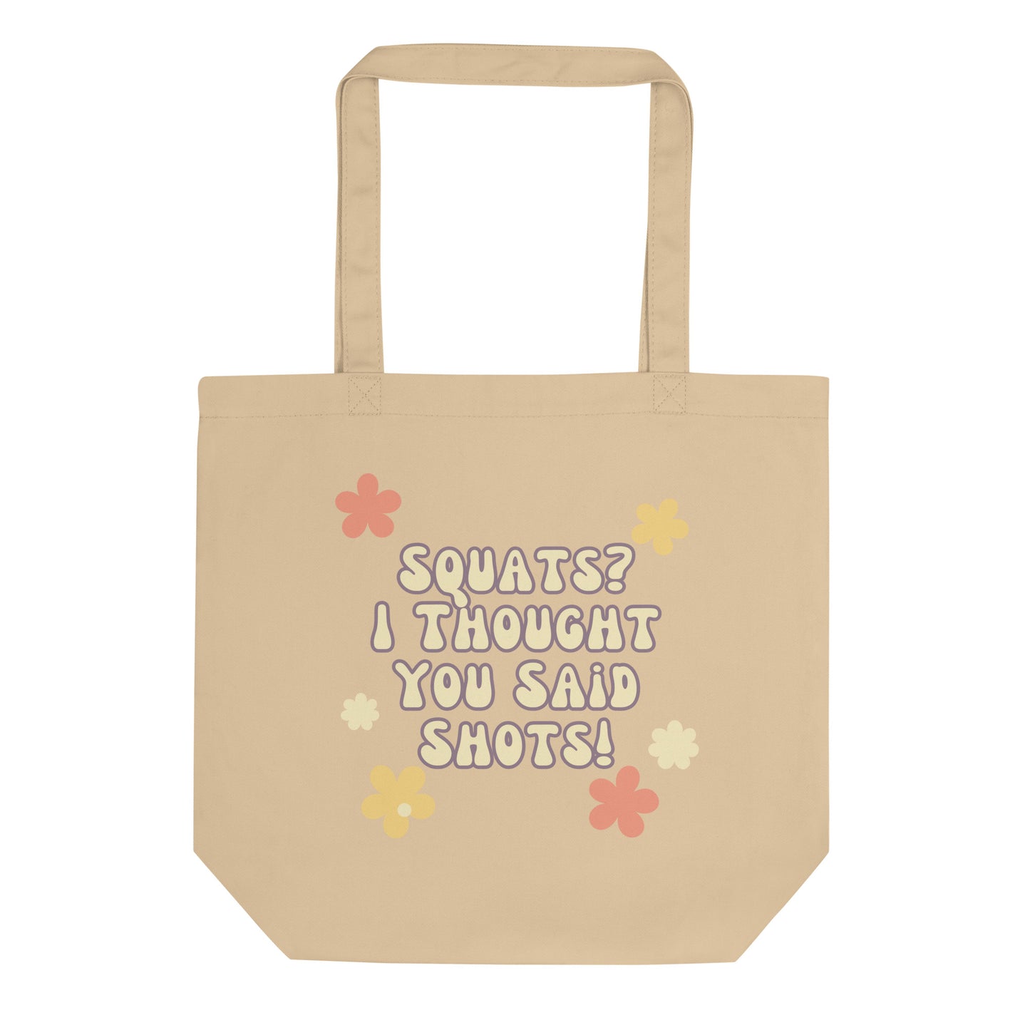 Squats? I Thought You Said Shots! Eco Tote Bag – Fun & Sustainable