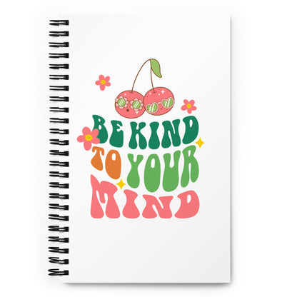 Be Kind to Your Mind Spiral Notebook – Motivational Journal for Daily Reflection and Creativity